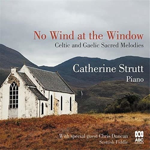 Cover for Catherine Strutt / Chris Duncan · No Wind At The Window: Celtic &amp; Gaelic Sacred Melodies (CD) (2020)