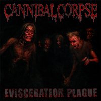 Evisceration Plague - Cannibal Corpse - Muziek - ME.BL - 0039841471809 - 2 februari 2009