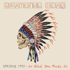 Spring 1990: So Glad You Made It - Grateful Dead - Musiikki - WEA - 0081227971809 - maanantai 17. syyskuuta 2012