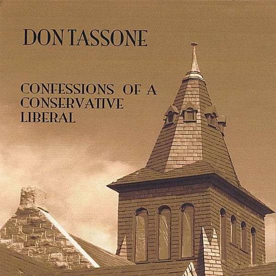 Confessions of a Conservative Liberal - Don Tassone - Música - CD Baby - 0634479341809 - 11 de julho de 2006