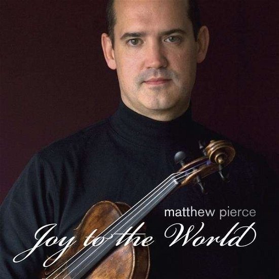 Joy to the World - Matthew Pierce - Musik - CD Baby - 0700261289809 - 12 januari 2010