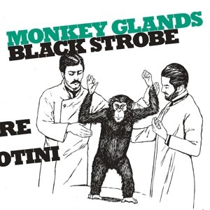 Cover for Black Strobe · Monkey Glands (VINYL) [EP, Limited edition] (2015)