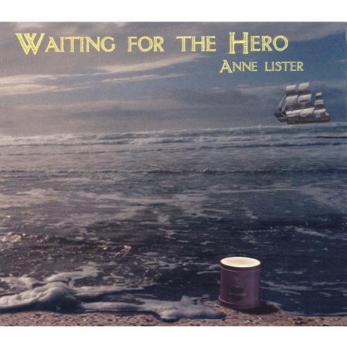 Waiting for the Hero - Anne Lister - Música - Hearthfire - 0783707065809 - 15 de marzo de 2005