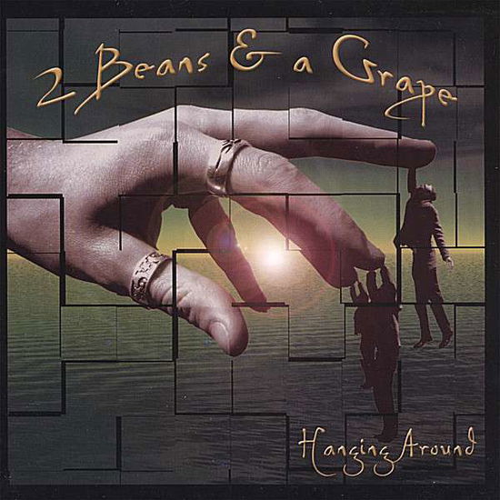 Cover for 2 Beans &amp; a Grape · Hanging Around (CD) (2006)