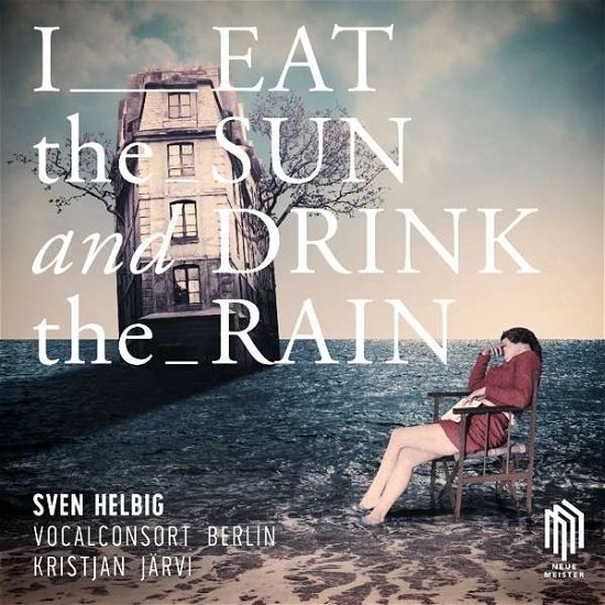 Cover for Sven Helbig · I Eat The Sun And Drink The Rain (CD) [Digipak] (2016)