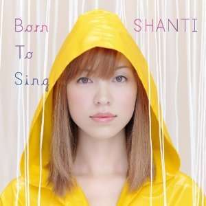 Cover for Shanti · Born to Sing (CD) [Japan Import edition] (2010)