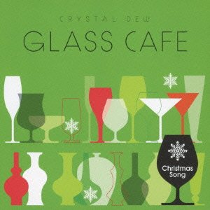Cover for Healing · Glass Cafe-Crystal Dew X'mas (CD) [Japan Import edition] (2021)