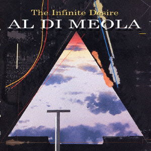 Infinite Desire * - Al Di Meola - Muziek - UNIVERSAL MUSIC CLASSICAL - 4988005399809 - 3 augustus 2005