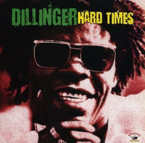 Hard Times - Dillinger - Música - KINGSTON SOUNDS - 5060135760809 - 5 de setembro de 2011
