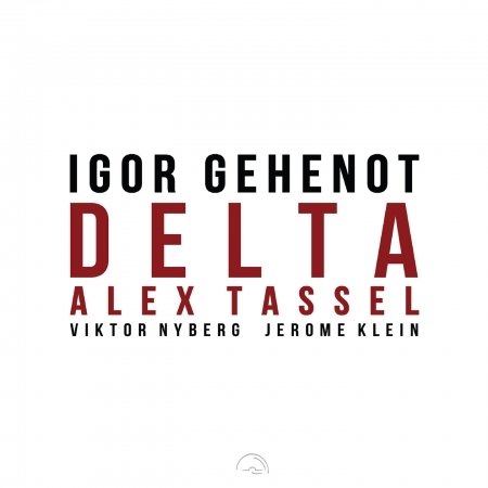 Cover for Gehenot,igor / Tassel,alex / Klein,jerome · Delta (CD) [Digipak] (2017)