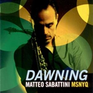Dawning - Matteo Sabattini - Musik - FRESH SOUND NEW TALENT - 8427328423809 - 28. Februar 2011