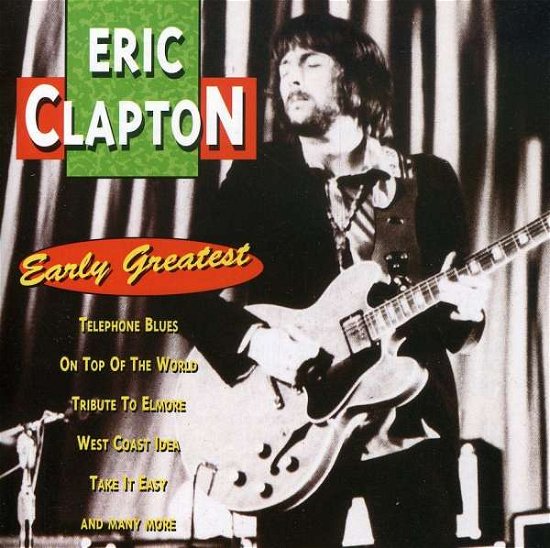 Early Greatest - Eric Clapton - Música - GOLDIES - 8712177022809 - 2 de março de 1995