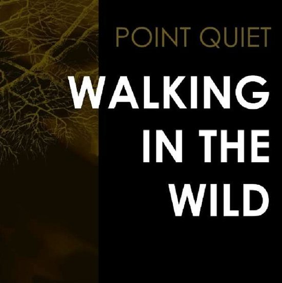 Walking in the Wild - Point Quiet - Music - Crs - 8713762038809 - April 5, 2019