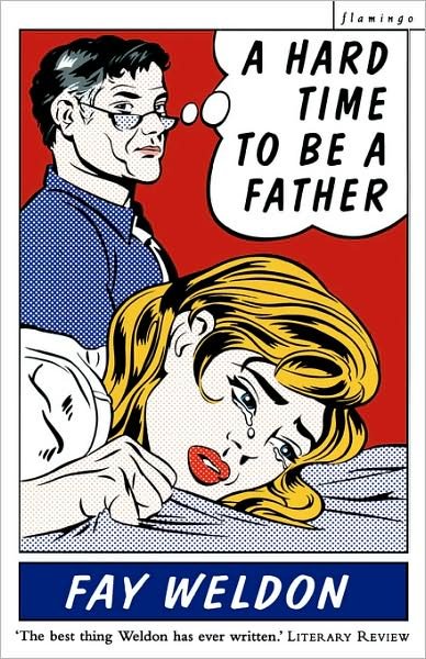 Cover for Fay Weldon · A Hard Time to Be a Father (Taschenbuch) (2008)