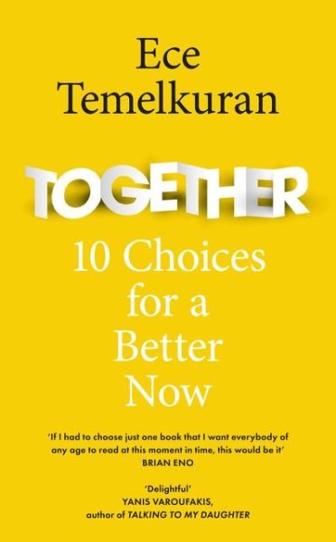 Cover for Ece Temelkuran · Together: 10 Choices for a Better Now (Hardcover bog) (2021)