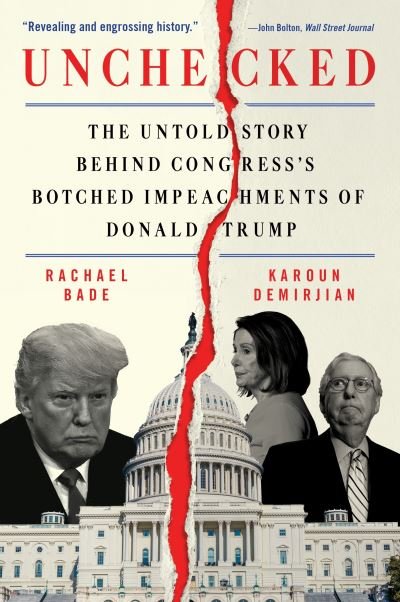 Cover for Rachael Bade · Unchecked: The Untold Story Behind Congress's Botched Impeachments of Donald Trump (Taschenbuch) (2023)