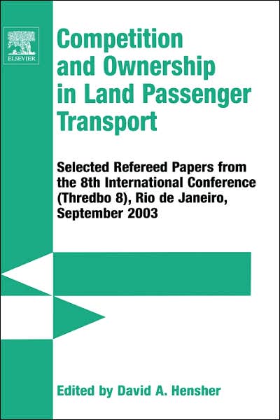Cover for Hensher · Competition and Ownership in Land Passenger Transport: Selected Papers from the 8th International Conference (Thredbo 8), Rio De Janeiro, September 2003 (Hardcover Book) [New edition] (2005)