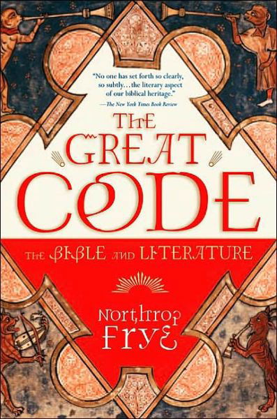 Cover for Frye Northrop Frye · The Great Code: The Bible and Literature (Paperback Book) (2002)