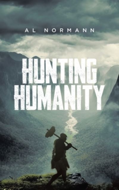 Cover for Al Normann · Hunting Humanity (Book) (2023)