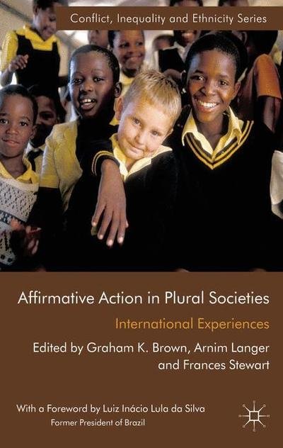 Cover for Graham Brown · Affirmative Action in Plural Societies: International Experiences - Conflict, Inequality and Ethnicity (Hardcover bog) (2012)