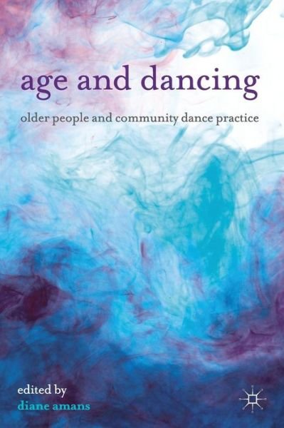 Cover for Diane Amans · Age and Dancing (Bok) (2012)