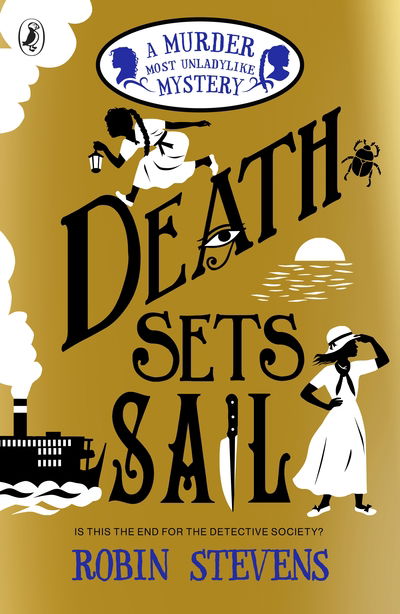 Death Sets Sail - A Murder Most Unladylike Mystery - Robin Stevens - Kirjat - Penguin Random House Children's UK - 9780241419809 - torstai 6. elokuuta 2020