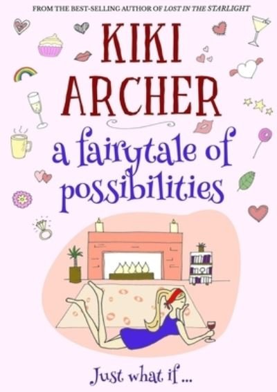 A Fairytale of Possibilities - Kiki Archer - Książki - Lulu.com - 9780244009809 - 24 maja 2017