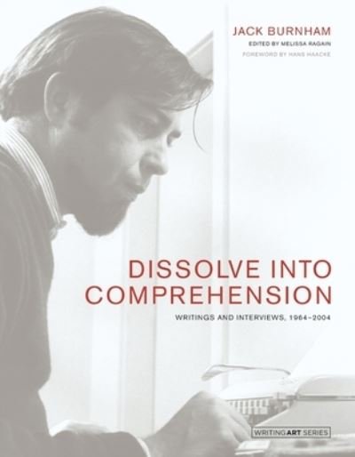 Cover for Jack Burnham · Dissolve into Comprehension (Book) (2023)