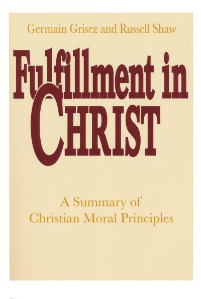 Cover for Germain Grisez · Fulfilment in Christ (Hardcover Book) (1991)