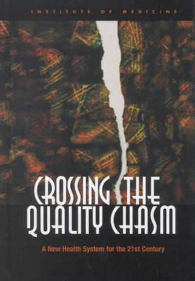 Cover for Institute of Medicine · Crossing the Quality Chasm: A New Health System for the 21st Century (Hardcover Book) (2001)