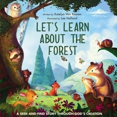 Cover for Lee Holland · Let’s Learn About the Forest: A Seek-and-Find Story Through God’s Creation (Board book) (2022)