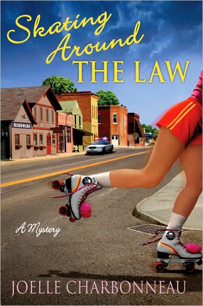 Cover for Joelle Charbonneau · Skating Around the Law: a Mystery (Hardcover Book) [First edition] (2010)