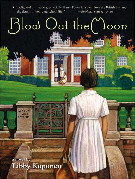 Blow Out the Moon - Libby Koponen - Books - Little, Brown & Company - 9780316014809 - June 14, 2006