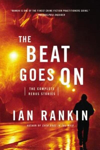 The Beat Goes On The Complete Rebus Stories - Ian Rankin - Books - Back Bay Books - 9780316296809 - August 9, 2016