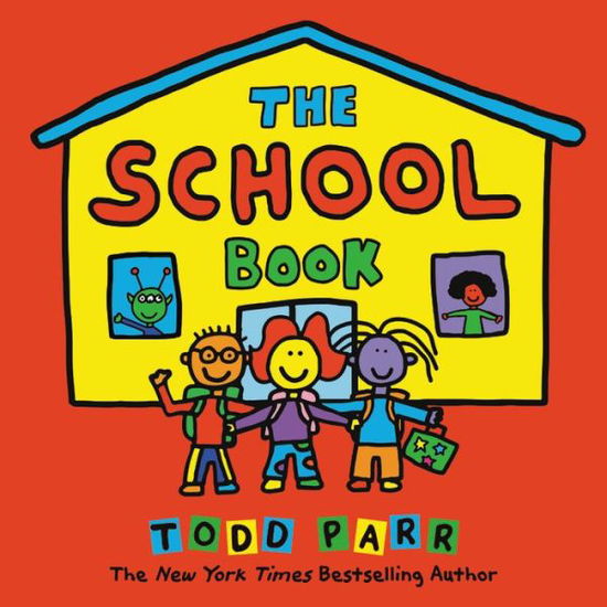 The School Book - Todd Parr - Kirjat - Little, Brown & Company - 9780316423809 - torstai 8. elokuuta 2019