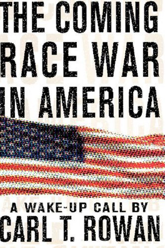 Cover for Carl T Rowan · The Coming Race War in America: A Wake-Up Call (Hardcover Book) (1996)