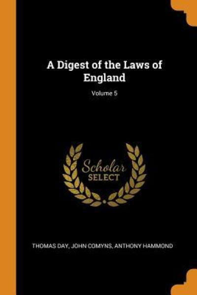 Cover for Thomas Day · A Digest of the Laws of England; Volume 5 (Paperback Book) (2018)
