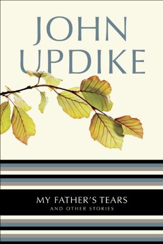 Cover for John Updike · My Father's Tears: and Other Stories (Pocketbok) [Reprint edition] (2010)