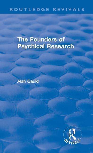 Cover for Alan Gauld · The Founders of Psychical Research - Routledge Revivals (Hardcover Book) (2019)