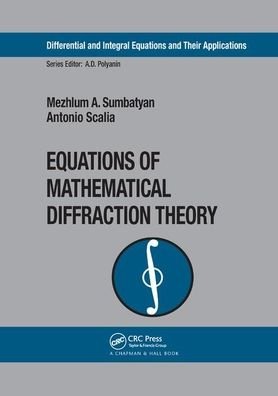 Cover for Mezhlum A. Sumbatyan · Equations of Mathematical Diffraction Theory - Differential and Integral Equations and Their Applications (Taschenbuch) (2019)