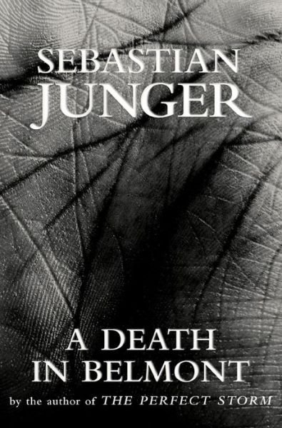 Cover for Sebastian Junger · A Death in Belmont (Innbunden bok) [New edition] (2006)