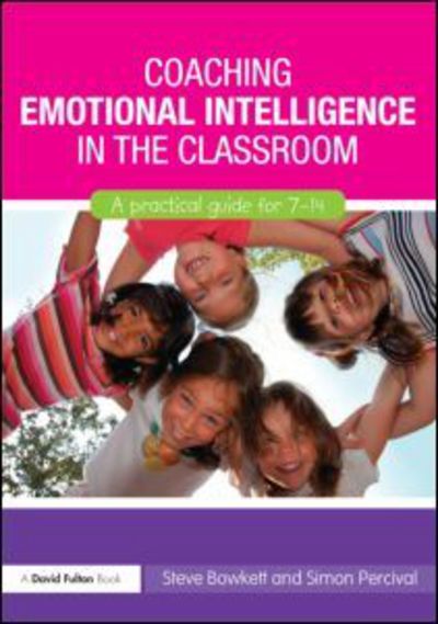 Cover for Bowkett, Steve (Educational Consultant, UK) · Coaching Emotional Intelligence in the Classroom: A Practical Guide for 7-14 (Paperback Book) (2010)