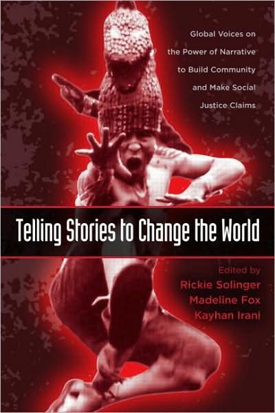 Cover for Rickie Solinger · Telling Stories to Change the World: Global Voices on the Power of Narrative to Build Community and Make Social Justice Claims - Teaching / Learning Social Justice (Paperback Book) (2008)
