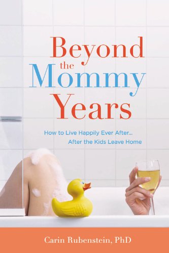 Cover for Carin Rubinstein · Beyond The Mommy Years: Empty Nest, Full Life (Hardcover Book) [First edition] (2007)