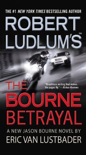Cover for Eric Van Lustbader · Robert Ludlum's (Tm) the Bourne Betrayal (Jason Bourne Series) (Paperback Book) [Reprint edition] (2008)