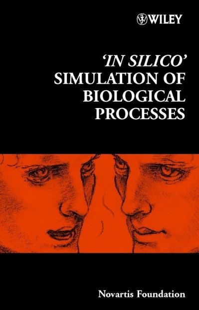 Cover for Novartis · 'In Silico' Simulation of Biological Processes - Novartis Foundation Symposia (Hardcover Book) (2002)