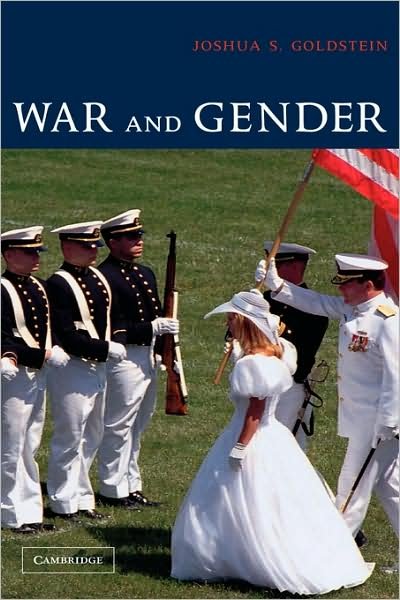 Cover for Goldstein, Joshua S. (American University, Washington DC) · War and Gender: How Gender Shapes the War System and Vice Versa (Pocketbok) (2003)