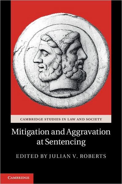 Cover for Julian Roberts · Mitigation and Aggravation at Sentencing - Cambridge Studies in Law and Society (Hardcover Book) (2011)