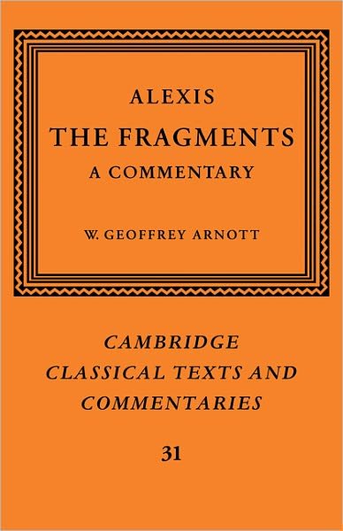 Cover for Alexis · Alexis: The Fragments: A Commentary - Cambridge Classical Texts and Commentaries (Gebundenes Buch) (1996)