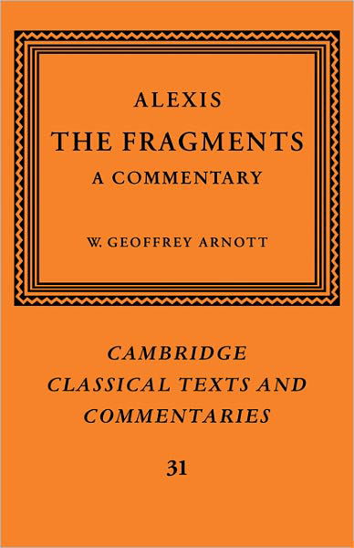 Cover for Alexis · Alexis: The Fragments: A Commentary - Cambridge Classical Texts and Commentaries (Hardcover Book) (1996)